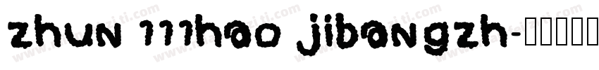 zhun 111hao jibangzh字体转换
